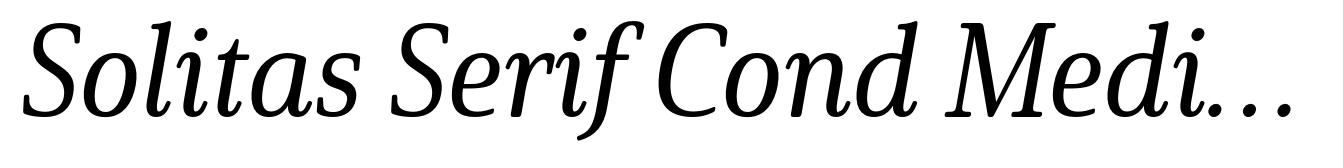 Solitas Serif Cond Medium Italic